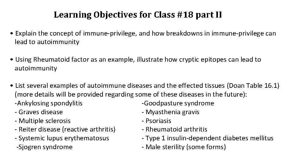Learning Objectives for Class #18 part II • Explain the concept of immune-privilege, and