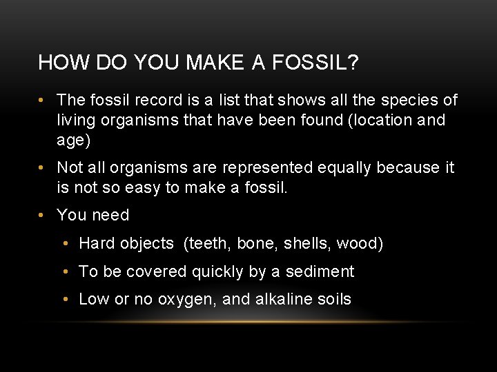 GEOLOGICAL TIME Year 10 Biology 2014 EVOLUTION FOSSILS