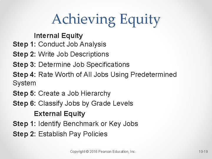 Achieving Equity Internal Equity Step 1: Conduct Job Analysis Step 2: Write Job Descriptions