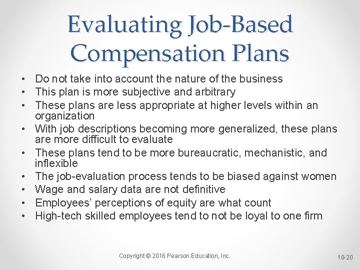 Evaluating Job-Based Compensation Plans • Do not take into account the nature of the