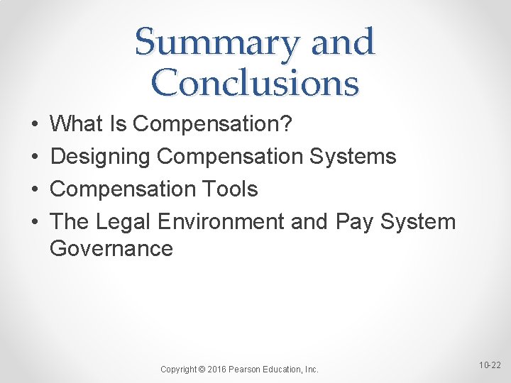 Summary and Conclusions • • What Is Compensation? Designing Compensation Systems Compensation Tools The