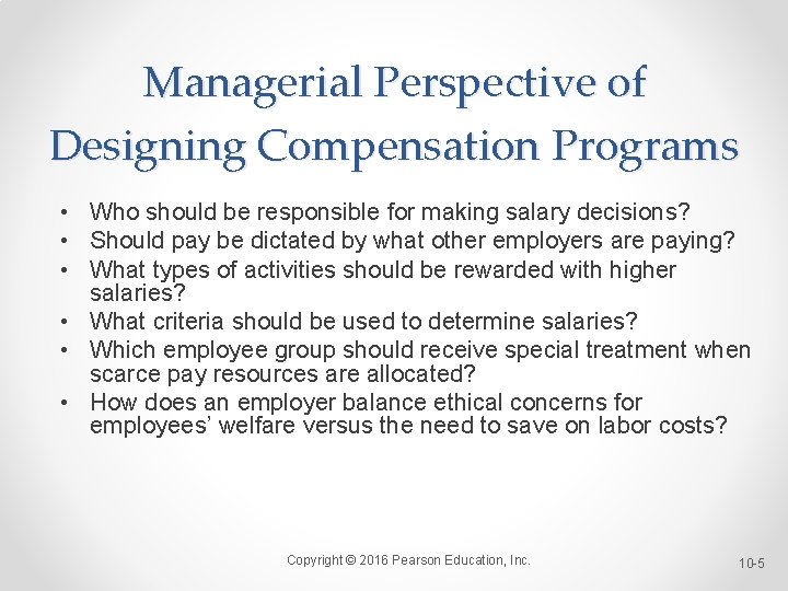 Managerial Perspective of Designing Compensation Programs • Who should be responsible for making salary