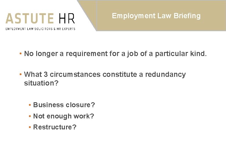 Employment Law Briefing • No longer a requirement for a job of a particular