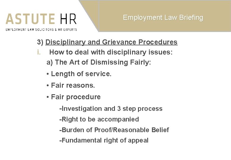 Employment Law Briefing 3) Disciplinary and Grievance Procedures i. How to deal with disciplinary