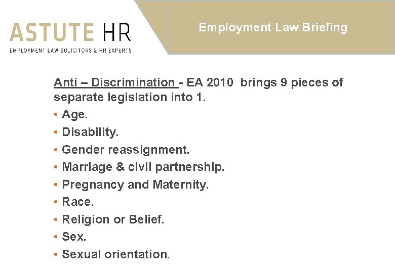 Employment Law Briefing Anti – Discrimination - EA 2010 brings 9 pieces of separate