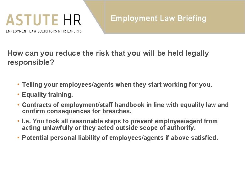 Employment Law Briefing How can you reduce the risk that you will be held