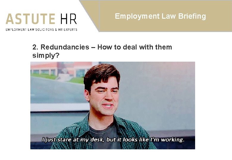 Employment Law Briefing 2. Redundancies – How to deal with them simply? This Photo