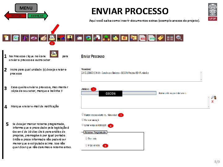 MENU VOLTAR ENVIAR PROCESSO AVANÇAR Aqui você saiba como inserir documentos extras (exemplo anexos