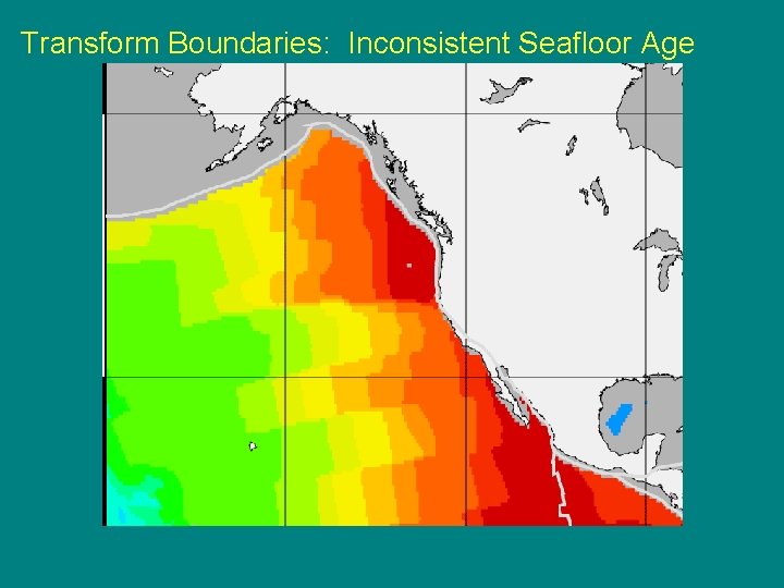 Transform Boundaries: Inconsistent Seafloor Age 
