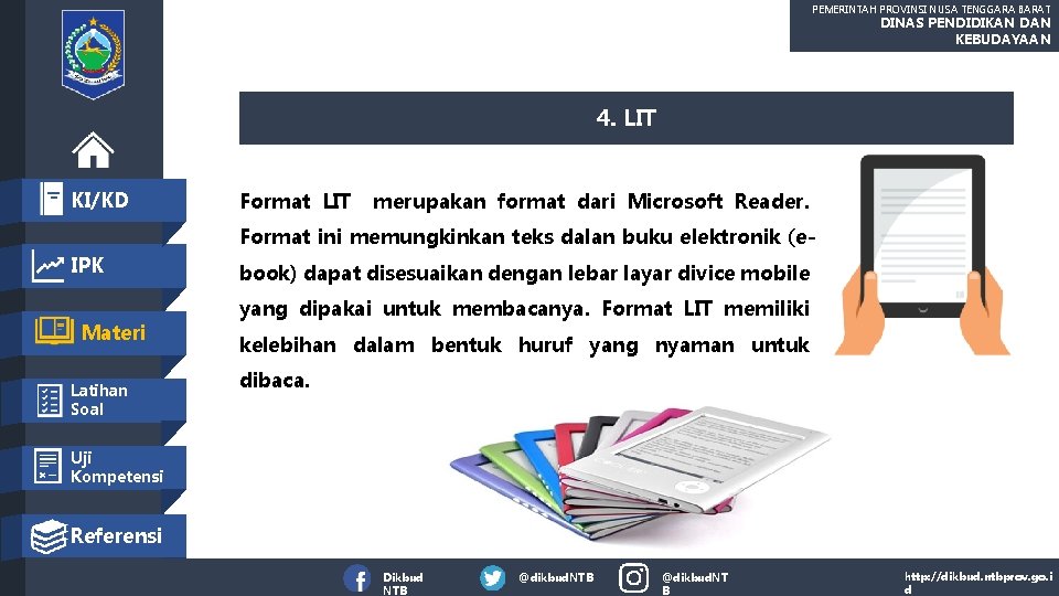 PEMERINTAH PROVINSI NUSA TENGGARA BARAT DINAS PENDIDIKAN DAN KEBUDAYAAN 4. LIT KI/KD Format LIT