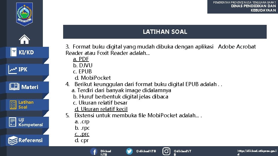 PEMERINTAH PROVINSI NUSA TENGGARA BARAT DINAS PENDIDIKAN DAN KEBUDAYAAN LATIHAN SOAL KI/KD IPK Materi