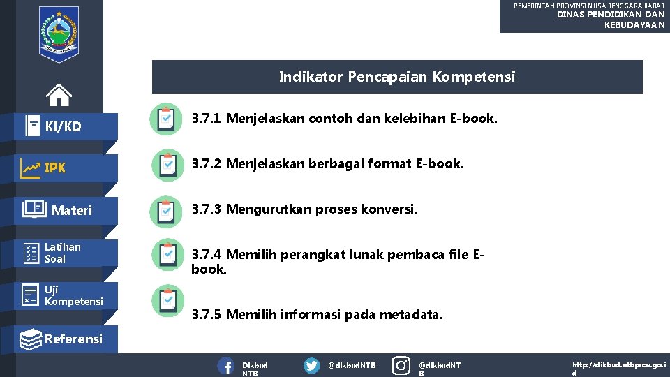 PEMERINTAH PROVINSI NUSA TENGGARA BARAT DINAS PENDIDIKAN DAN KEBUDAYAAN Indikator Pencapaian Kompetensi KI/KD IPK