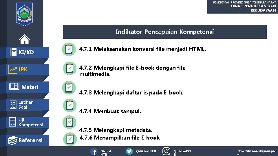 PEMERINTAH PROVINSI NUSA TENGGARA BARAT DINAS PENDIDIKAN DAN KEBUDAYAAN Indikator Pencapaian Kompetensi KI/KD IPK