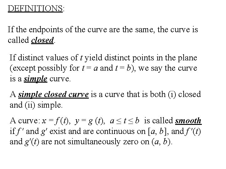 DEFINITIONS: If the endpoints of the curve are the same, the curve is called