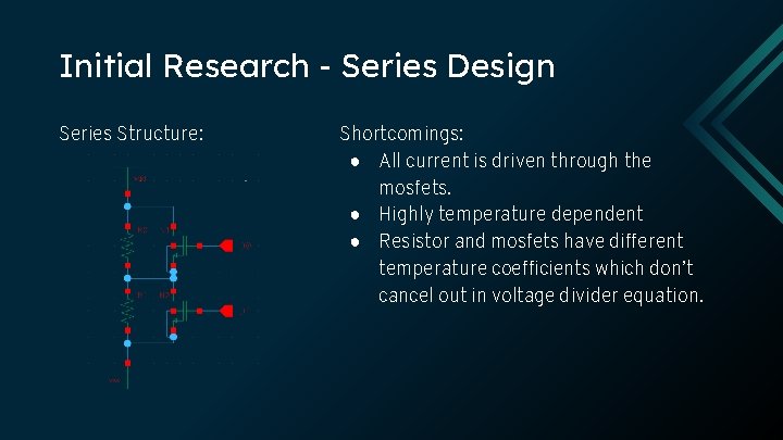 Initial Research - Series Design Series Structure: Shortcomings: ● All current is driven through
