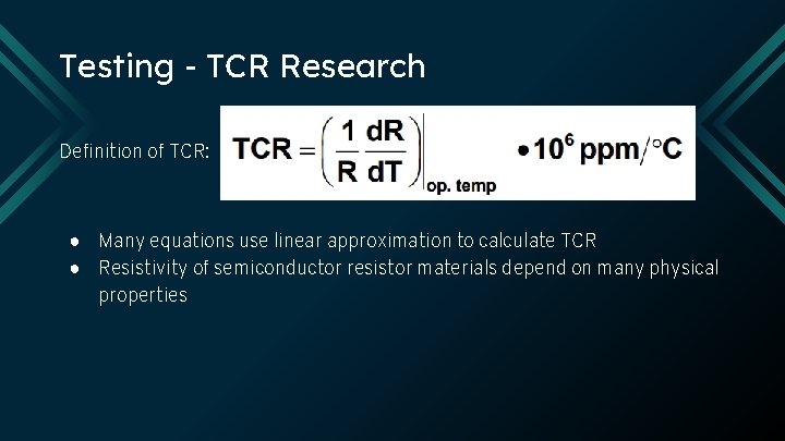 Testing - TCR Research Definition of TCR: ● Many equations use linear approximation to
