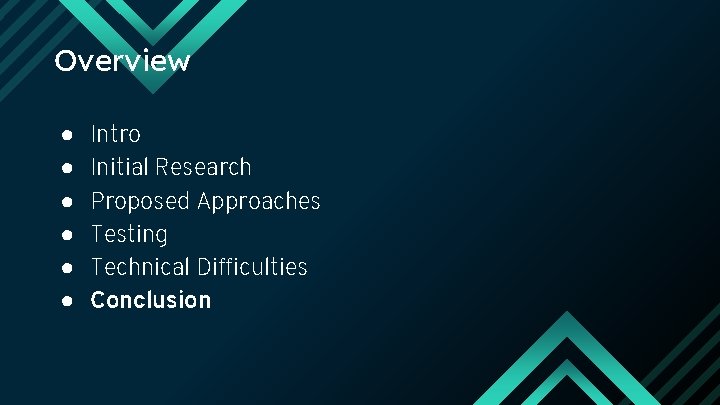 Overview ● ● ● Intro Initial Research Proposed Approaches Testing Technical Difficulties Conclusion 