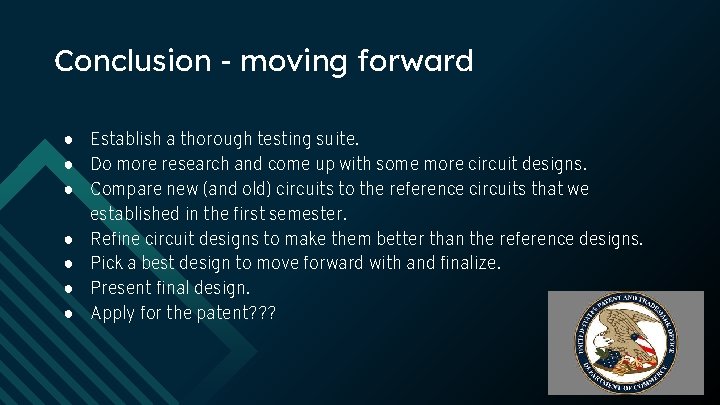 Conclusion - moving forward ● Establish a thorough testing suite. ● Do more research