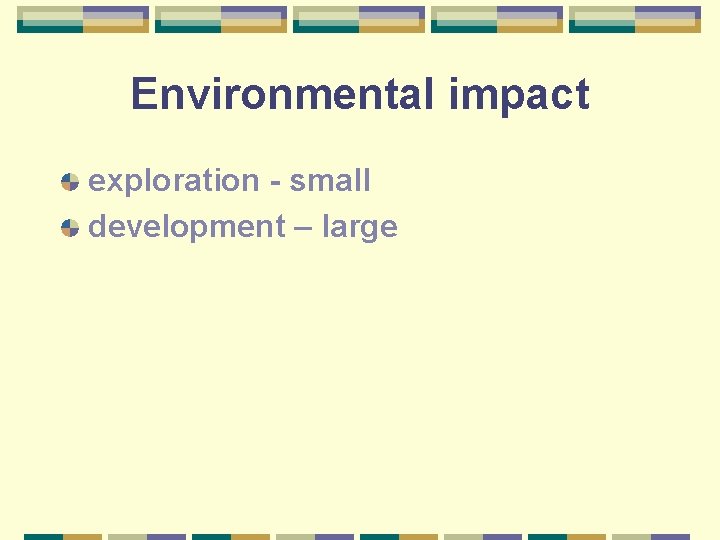 Environmental impact exploration - small development – large 