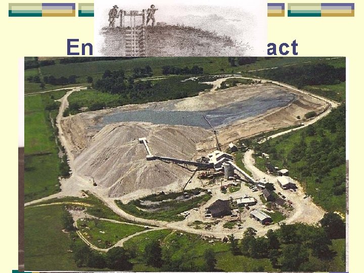 Environmental impact Shaft mining small scale l large scale l 
