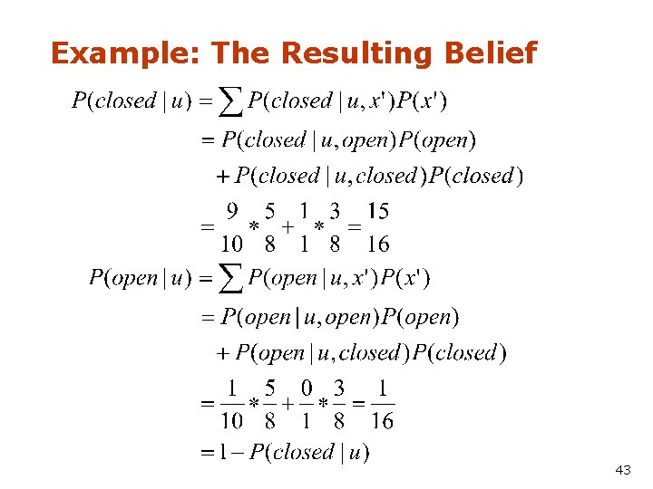 Example: The Resulting Belief 43 