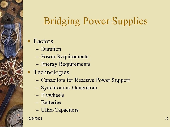 Bridging Power Supplies w Factors – Duration – Power Requirements – Energy Requirements w