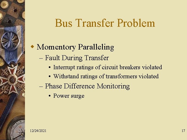 Bus Transfer Problem w Momentory Paralleling – Fault During Transfer • Interrupt ratings of