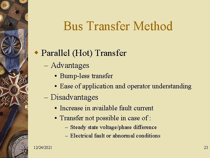Bus Transfer Method w Parallel (Hot) Transfer – Advantages • Bump-less transfer • Ease