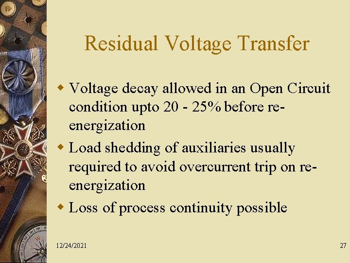 Residual Voltage Transfer w Voltage decay allowed in an Open Circuit condition upto 20