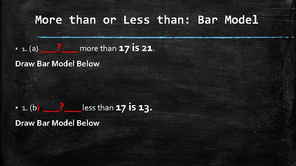 More than or Less than: Bar Model ▪ 1. (a) ___? ___ more than