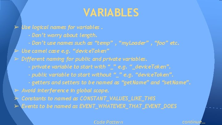 VARIABLES ➢ Use logical names for variables. - Don’t worry about length. - Don’t VARIABLES ➢ Use logical names for variables. - Don’t worry about length. - Don’t