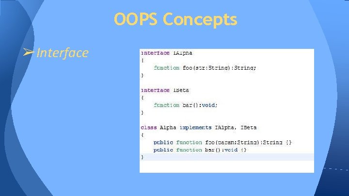 OOPS Concepts ➢Interface OOPS Concepts ➢Interface