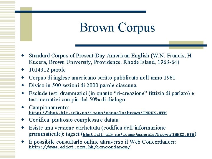 Brown Corpus w Standard Corpus of Present-Day American English (W. N. Francis, H. Kucera,