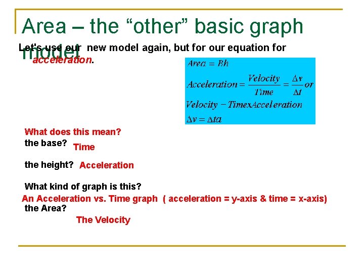 Area – the “other” basic graph Let's use our new model again, but for