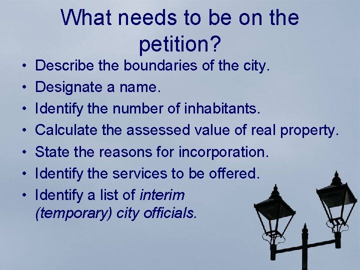 What needs to be on the petition? • • Describe the boundaries of the