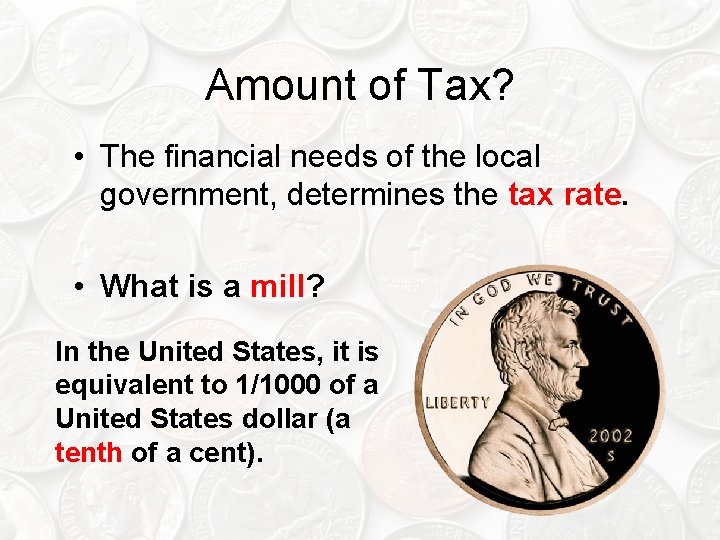 Amount of Tax? • The financial needs of the local government, determines the tax