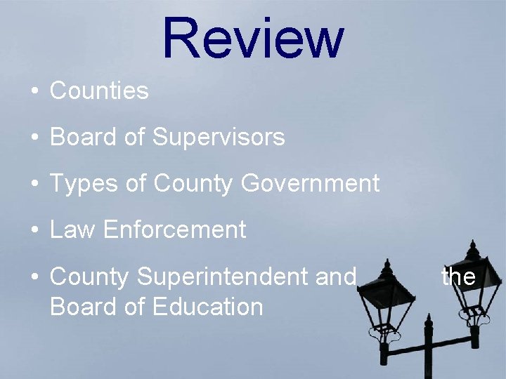 Review • Counties • Board of Supervisors • Types of County Government • Law