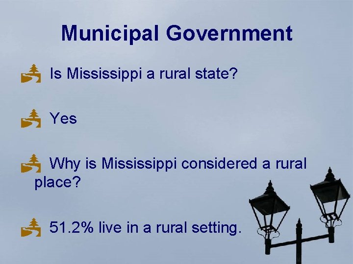 Municipal Government Is Mississippi a rural state? Yes Why is Mississippi considered a rural