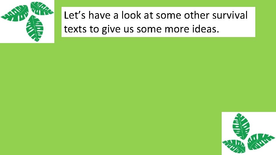 Let’s have a look at some other survival texts to give us some more