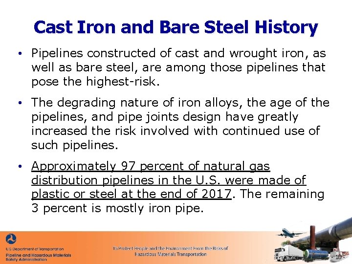 Cast Iron and Bare Steel History • Pipelines constructed of cast and wrought iron,