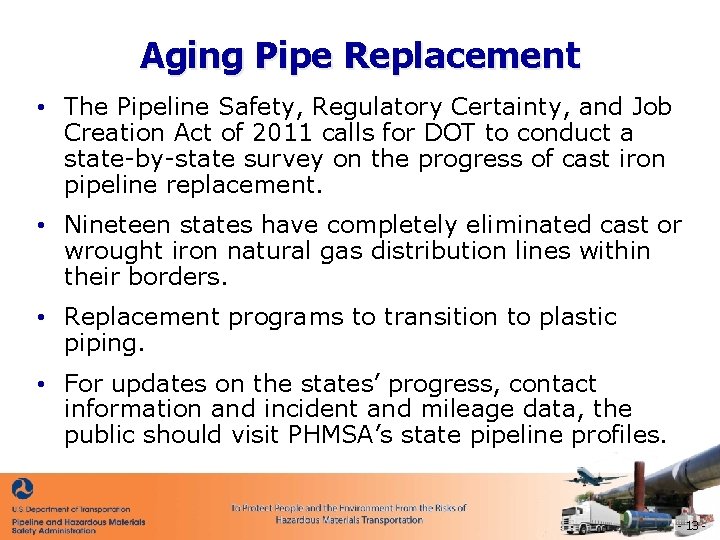 Aging Pipe Replacement • The Pipeline Safety, Regulatory Certainty, and Job Creation Act of