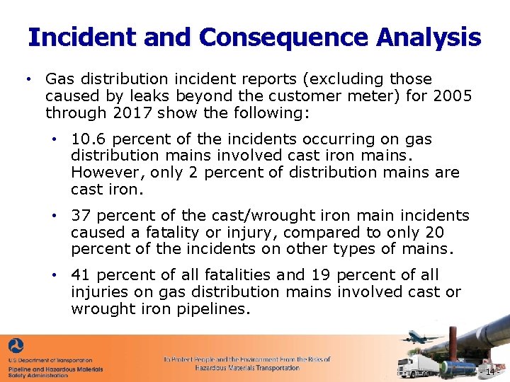 Incident and Consequence Analysis • Gas distribution incident reports (excluding those caused by leaks