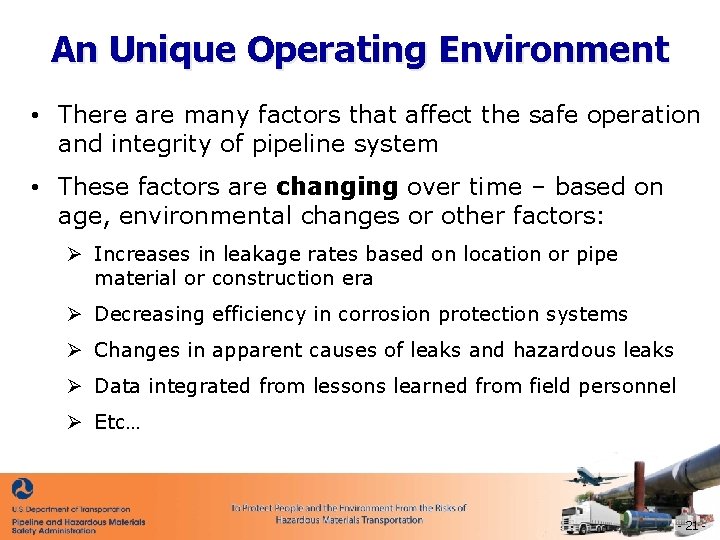 An Unique Operating Environment • There are many factors that affect the safe operation