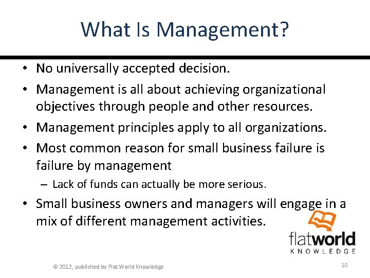 What Is Management? • No universally accepted decision. • Management is all about achieving