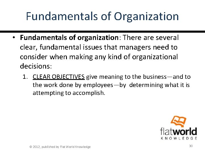 Fundamentals of Organization • Fundamentals of organization: There are several clear, fundamental issues that