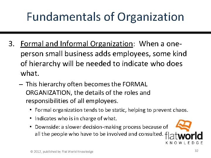 Fundamentals of Organization 3. Formal and Informal Organization: When a oneperson small business adds