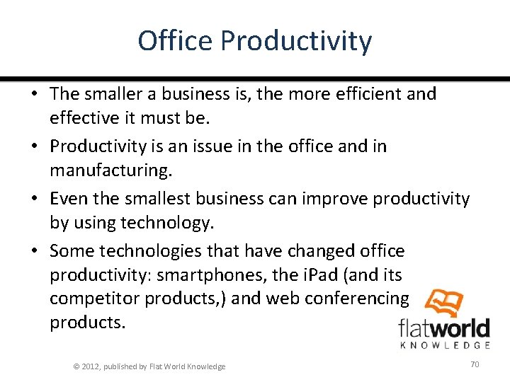 Office Productivity • The smaller a business is, the more efficient and effective it