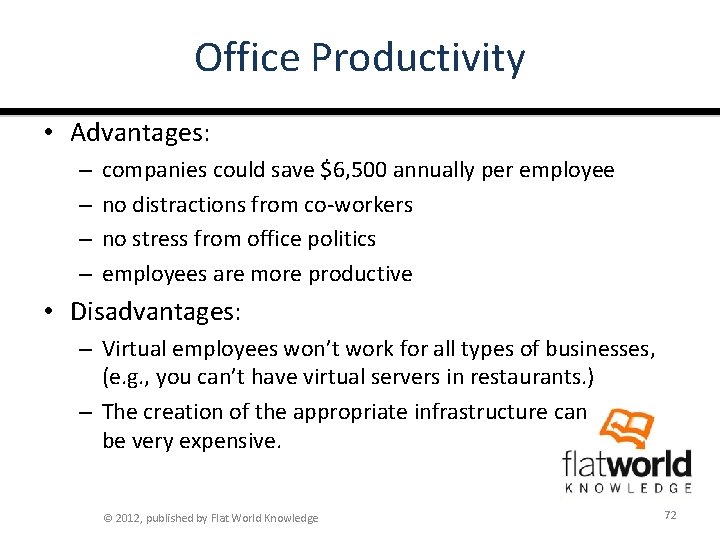 Office Productivity • Advantages: – – companies could save $6, 500 annually per employee