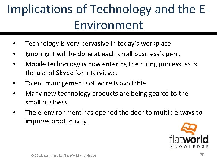 Implications of Technology and the EEnvironment • • • Technology is very pervasive in