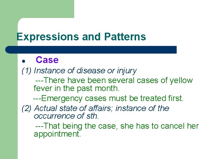Expressions and Patterns l Case (1) Instance of disease or injury ---There have been